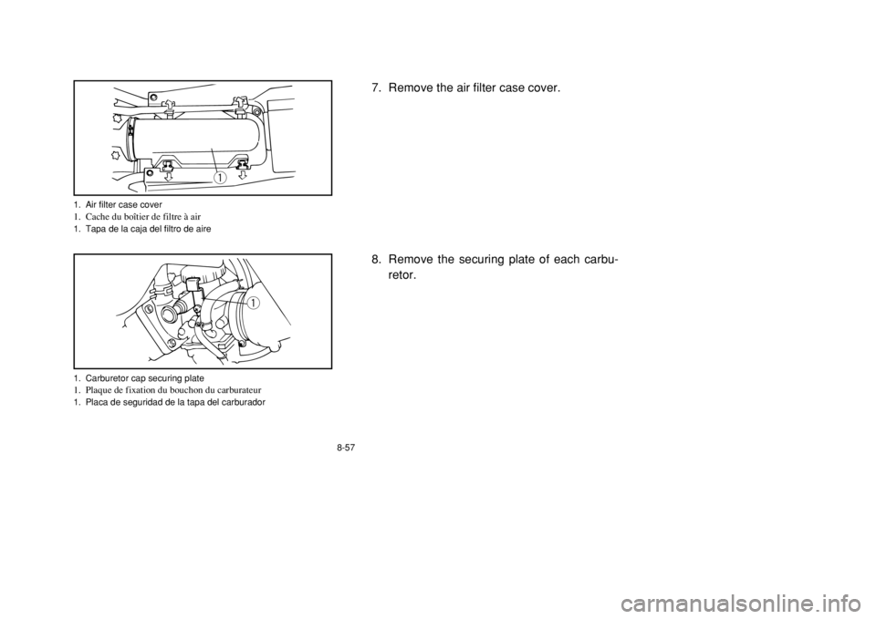 YAMAHA BANSHEE 350 2002  Owners Manual q
1. Air filter case cover1. Cache du boîtier de filtre à air1. Tapa de la caja del filtro de aire
1. Carburetor cap securing plate1. Plaque de fixation du bouchon du carburateur1. Placa de segurida