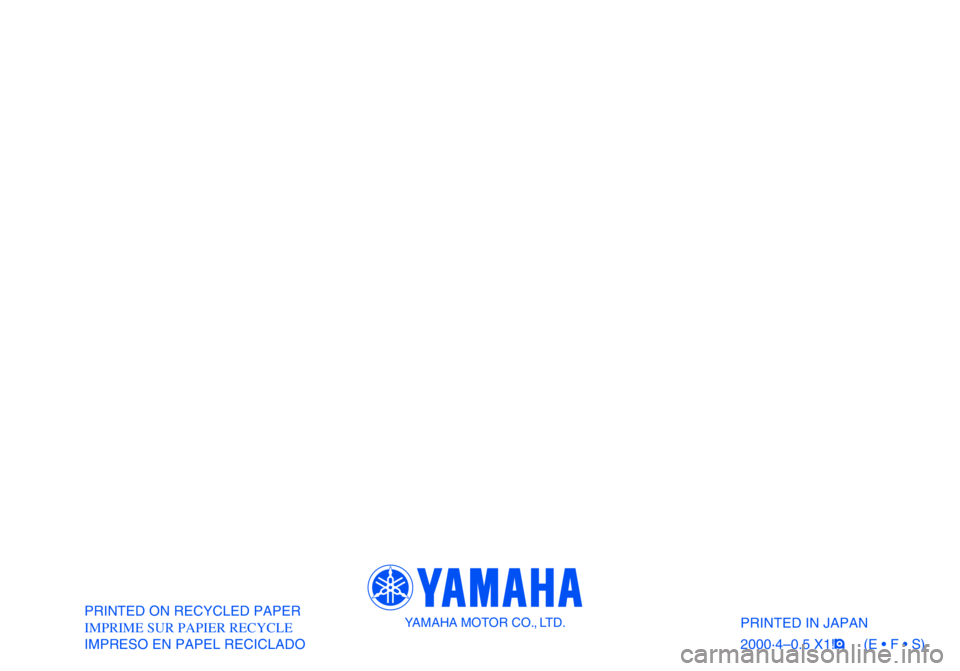 YAMAHA BANSHEE 350 2001  Notices Demploi (in French) PRINTED ON RECYCLED PAPER
IMPRIME SUR PAPIER RECYCLE
IMPRESO EN PAPEL RECICLADOPRINTED IN JAPAN
2000·4–0.5 X1!
 (E • F • S)YAMAHA MOTOR CO., LTD. 