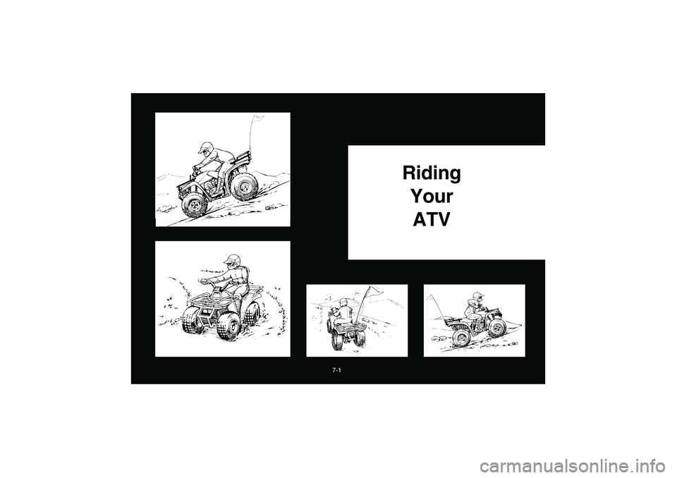 YAMAHA BEAR TRACKER 250 2004  Owners Manual 7-1
1-Riding 
Your 
ATV
U4XE65.book  Page 1  Tuesday, May 6, 2003  1:38 PM 