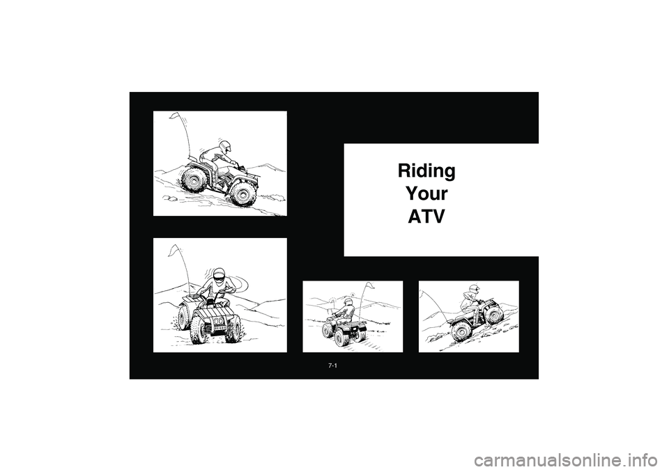 YAMAHA BIG BEAR PRO 400 2004  Owners Manual 7-1
3
Riding 
Your 
ATV
U4SH6B.book  Page 1  Tuesday, May 27, 2003  4:39 PM 