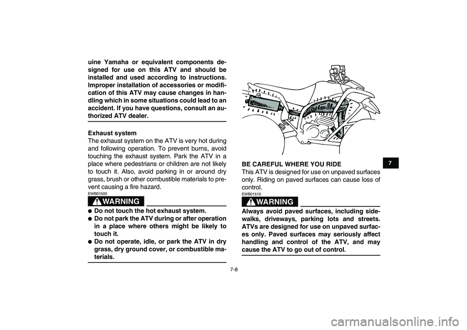YAMAHA BLASTER 200 2007 Repair Manual
7-8
1
2
3
4
5
67
8
9
10
11
uine Yamaha or equivalent components de-
signed for use on this ATV and should be
installed and used according to instructions.
Improper installation of accessories or YAMAHA BLASTER 200 2007 Repair Manual
7-8
1
2
3
4
5
67
8
9
10
11
uine Yamaha or equivalent components de-
signed for use on this ATV and should be
installed and used according to instructions.
Improper installation of accessories or