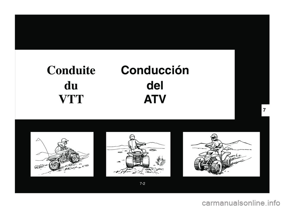YAMAHA BLASTER 200 2006 Owners Manual 7-2
ConduiteConducción
dudel
VTTAT V
7
5VM-9-63-04 3/29/05 6:52 PM Page 3 YAMAHA BLASTER 200 2006 Owners Manual 7-2
ConduiteConducción
dudel
VTTAT V
7
5VM-9-63-04 3/29/05 6:52 PM Page 3