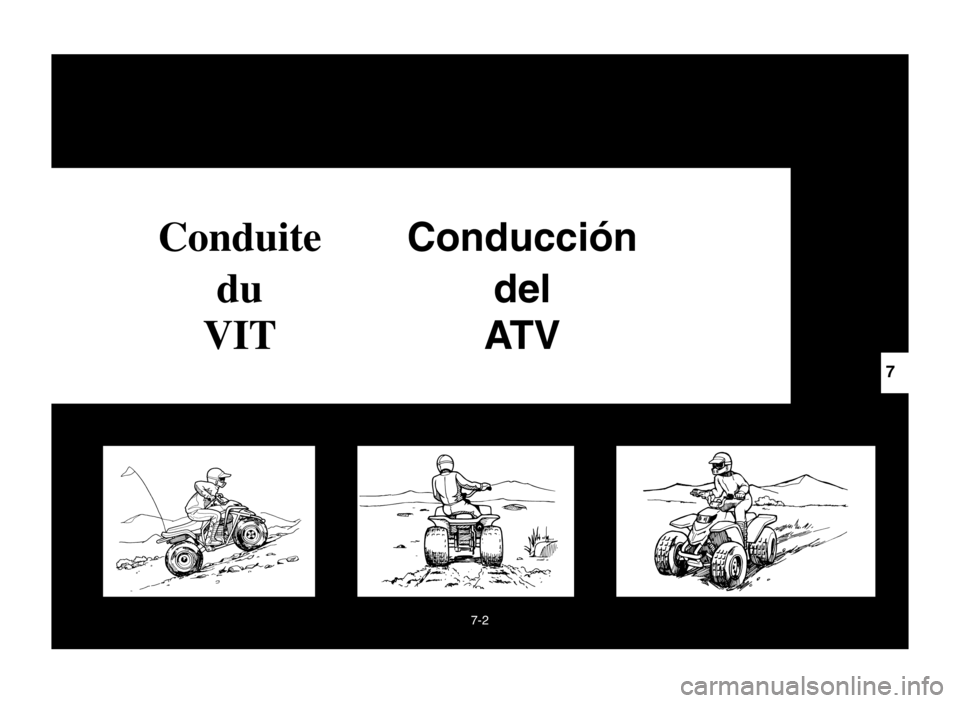 YAMAHA BLASTER 200 2004 Owners Manual 7-2
ConduiteConducción
dudel
VITAT V
7
5VM-9-61-04 3/14/03 9:37 PM Page 3 YAMAHA BLASTER 200 2004 Owners Manual 7-2
ConduiteConducción
dudel
VITAT V
7
5VM-9-61-04 3/14/03 9:37 PM Page 3