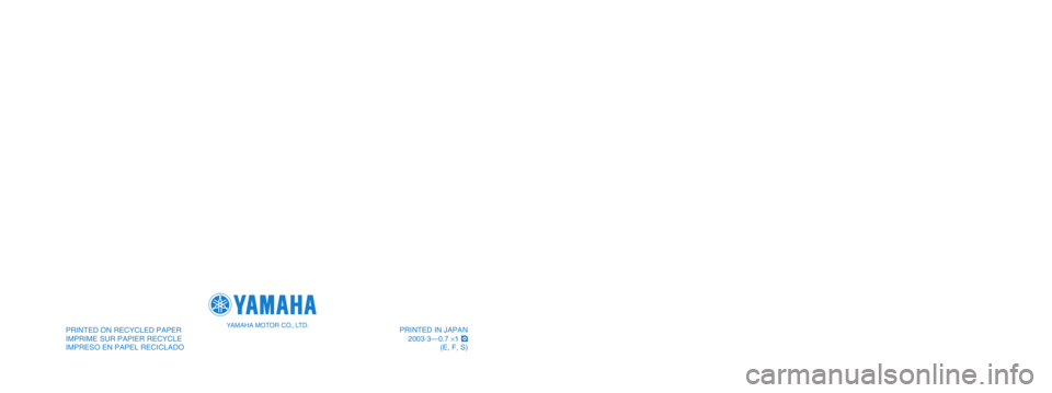 YAMAHA BREEZE 2004  Owners Manual PRINTED ON RECYCLED PAPER
IMPRIME SUR PAPIER RECYCLE
IMPRESO EN PAPEL RECICLADOPRINTED IN JAPAN
2003.
3—0.7 ×1 !
YAMAHA MOTOR CO., LTD.
YFA1S
5VJ-28199-61
OWNER’S MANUAL
MANUEL DU PROPRIÉTAIRE
 