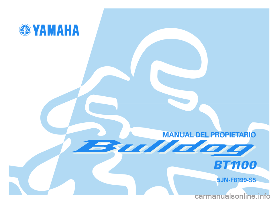 YAMAHA BT1100 2005  Manuale de Empleo (in Spanish) MANUAL DEL PROPIETARIO
5JN-F8199-S5
BT110 0 