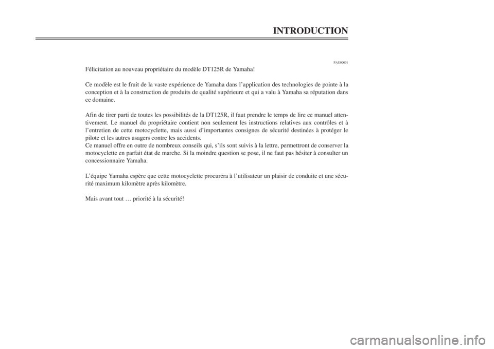 YAMAHA DT125R 2000  Notices Demploi (in French) INTRODUCTION
1
2
4
5
6
7
8
9
FAU00001


conception et ˆ la construction de produits de qualitŽ supŽrieure et qui a valu ˆ Yamaha sa rŽputation dans
ce domaine.
Afin de tirer parti de toutes les p