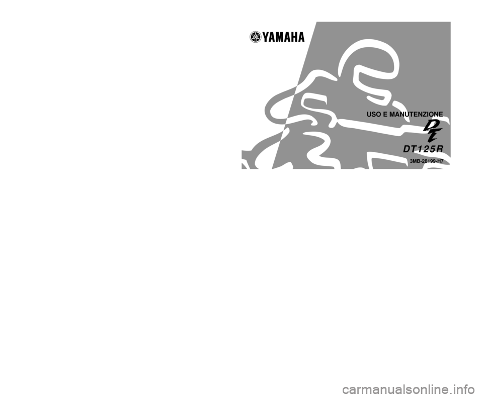 YAMAHA DT125R 2000  Manuale duso (in Italian) STAMPATO SU CARTA RICICLATAPRINTED IN JAPAN
2001·1–0.1´1(H) 
!
USO E MANUTENZIONE
3MB-28199-H7
DT125R
YAMAHA MOTOR CO., LTD. 