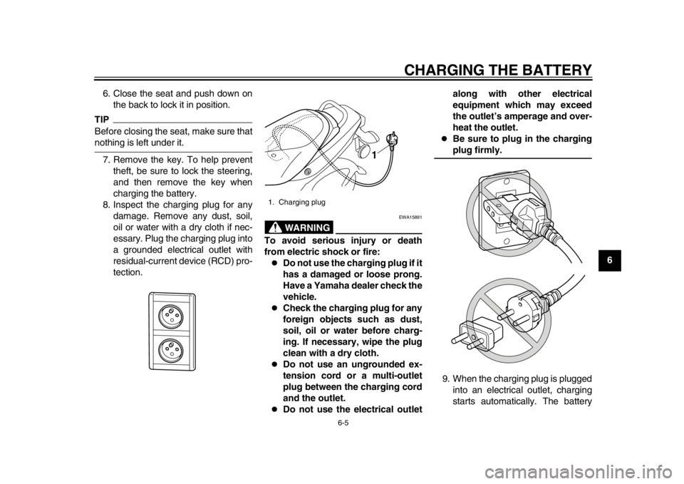 YAMAHA EC-03 2012 Owners Guide CHARGING THE BATTERY
6-5
2
3
4
567
8
9
6. Close the seat and push down on
the back to lock it in position.
TIPBefore closing the seat, make sure thatnothing is left under it.
7. Remove the key. To hel YAMAHA EC-03 2012 Owners Guide CHARGING THE BATTERY
6-5
2
3
4
567
8
9
6. Close the seat and push down on
the back to lock it in position.
TIPBefore closing the seat, make sure thatnothing is left under it.
7. Remove the key. To hel