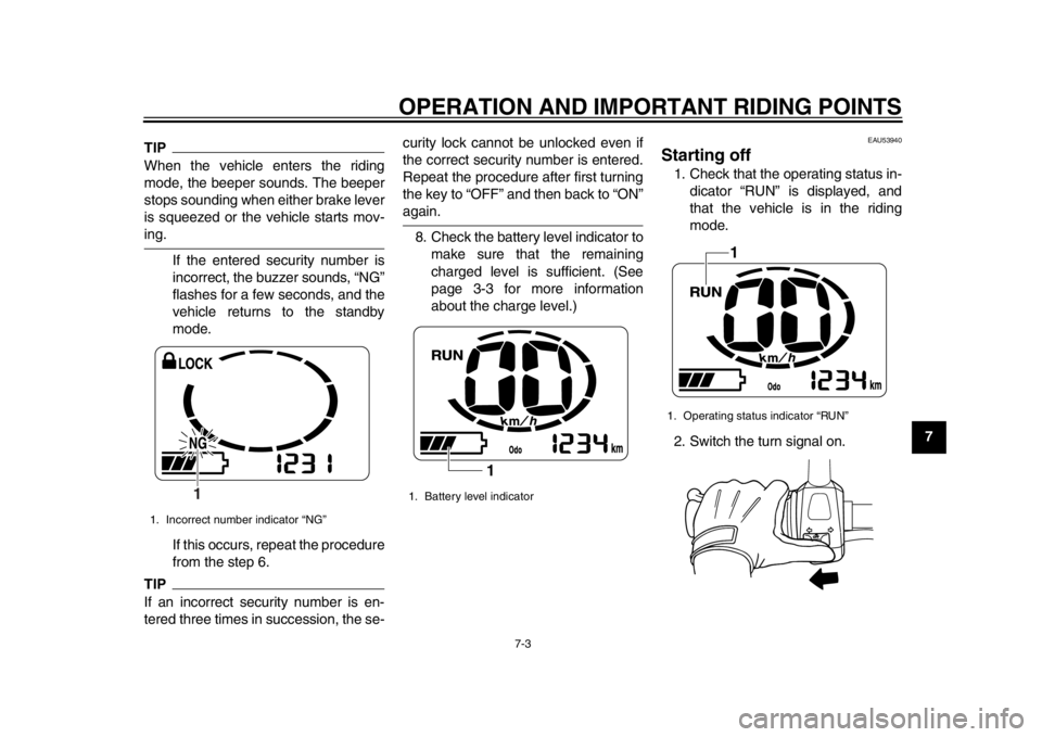YAMAHA EC-03 2012 Owners Manual OPERATION AND IMPORTANT RIDING POINTS
7-3
2
3
4
5
678
9
TIPWhen the vehicle enters the riding
mode, the beeper sounds. The beeper
stops sounding when either brake lever
is squeezed or the vehicle star YAMAHA EC-03 2012 Owners Manual OPERATION AND IMPORTANT RIDING POINTS
7-3
2
3
4
5
678
9
TIPWhen the vehicle enters the riding
mode, the beeper sounds. The beeper
stops sounding when either brake lever
is squeezed or the vehicle star