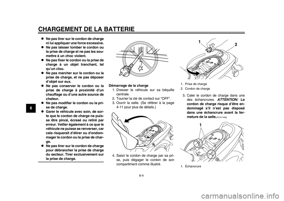 YAMAHA EC-03 2012 Notices Demploi (in French) CHARGEMENT DE LA BATTERIE
6-4
1
2
3
4
56
7
8
9
Ne pas tirer sur le cordon de charge
ni lui appliquer une force excessive.
Ne pas laisser tomber le cordon ou
la prise de charge et ne pas les so YAMAHA EC-03 2012 Notices Demploi (in French) CHARGEMENT DE LA BATTERIE
6-4
1
2
3
4
56
7
8
9
Ne pas tirer sur le cordon de charge
ni lui appliquer une force excessive.
Ne pas laisser tomber le cordon ou
la prise de charge et ne pas les so