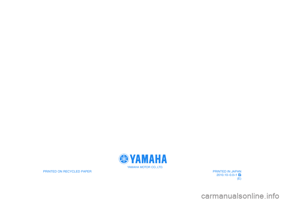 YAMAHA EC-03 2011 Manual PDF    
PRINTED ON RECYCLED PAPER
YAMAHA MOTOR CO., LTD.
PRINTED IN JAPAN
2010.10–0.0×1 !
(E)
✤✰✯✲✣❉❖	
❉❊ ✧
  