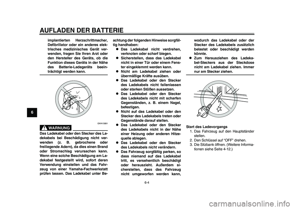 YAMAHA EC-03 2011 Betriebsanleitungen (in German) AUFLADEN DER BATTERIE
6-4
1
2
3
4
56
7
8
9
implantierten Herzschrittmacher,
Defibrillator oder ein anderes elek-
trisches medizinisches Gerät ver-
wenden, fragen Sie Ihren Arzt oder
den Hersteller de YAMAHA EC-03 2011 Betriebsanleitungen (in German) AUFLADEN DER BATTERIE
6-4
1
2
3
4
56
7
8
9
implantierten Herzschrittmacher,
Defibrillator oder ein anderes elek-
trisches medizinisches Gerät ver-
wenden, fragen Sie Ihren Arzt oder
den Hersteller de