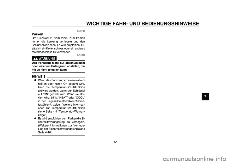 YAMAHA EC-03 2011 Betriebsanleitungen (in German) WICHTIGE FAHR- UND BEDIENUNGSHINWEISE
7-6
2
3
4
5
678
9
GAU50122
Parken Um Diebstahl zu verhindern, zum Parken
immer die Lenkung verriegeln und den
Schlüssel abziehen. Es wird empfohlen, zu-
sätzlic YAMAHA EC-03 2011 Betriebsanleitungen (in German) WICHTIGE FAHR- UND BEDIENUNGSHINWEISE
7-6
2
3
4
5
678
9
GAU50122
Parken Um Diebstahl zu verhindern, zum Parken
immer die Lenkung verriegeln und den
Schlüssel abziehen. Es wird empfohlen, zu-
sätzlic