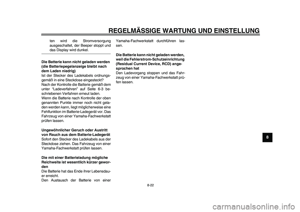 YAMAHA EC-03 2011 Betriebsanleitungen (in German) REGELMÄSSIGE WARTUNG UND EINSTELLUNG
8-22
2
3
4
5
6
789
ten wird die Stromversorgung
ausgeschaltet, der Beeper stoppt unddas Display wird dunkel.
Die Batterie kann nicht geladen werden
(die Batterie YAMAHA EC-03 2011 Betriebsanleitungen (in German) REGELMÄSSIGE WARTUNG UND EINSTELLUNG
8-22
2
3
4
5
6
789
ten wird die Stromversorgung
ausgeschaltet, der Beeper stoppt unddas Display wird dunkel.
Die Batterie kann nicht geladen werden
(die Batterie