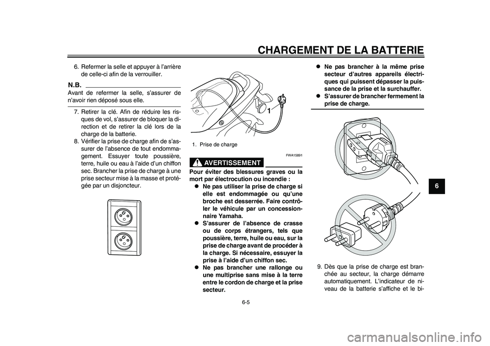 YAMAHA EC-03 2011 Notices Demploi (in French) CHARGEMENT DE LA BATTERIE
6-5
2
3
4
567
8
9
6. Refermer la selle et appuyer à l’arrière
de celle-ci afin de la verrouiller.N.B.Avant de refermer la selle, s’assurer den’avoir rien déposé sou YAMAHA EC-03 2011 Notices Demploi (in French) CHARGEMENT DE LA BATTERIE
6-5
2
3
4
567
8
9
6. Refermer la selle et appuyer à l’arrière
de celle-ci afin de la verrouiller.N.B.Avant de refermer la selle, s’assurer den’avoir rien déposé sou