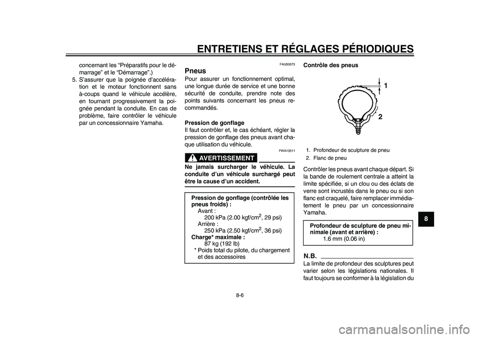 YAMAHA EC-03 2011 Notices Demploi (in French) ENTRETIENS ET RÉGLAGES PÉRIODIQUES
8-6
2
3
4
5
6
789
concernant les “Préparatifs pour le dé-
marrage” et le “Démarrage”.)
5. S’assurer que la poignée d’accéléra-
tion et le moteur YAMAHA EC-03 2011 Notices Demploi (in French) ENTRETIENS ET RÉGLAGES PÉRIODIQUES
8-6
2
3
4
5
6
789
concernant les “Préparatifs pour le dé-
marrage” et le “Démarrage”.)
5. S’assurer que la poignée d’accéléra-
tion et le moteur
