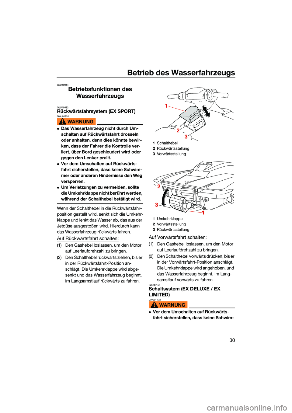 YAMAHA EX SPORT 2022 Betriebsanleitungen (in German) Betrieb des Wasserfahrzeugs
30
GJU40014
Betriebsfunktionen des Wasserfahrzeugs
GJU40522Rückwärtsfahrsystem (EX SPORT)GWJ01231
Das Wasserfahrzeug nicht durch Um-
schalten auf Rückwärtsfahrt dros YAMAHA EX SPORT 2022 Betriebsanleitungen (in German) Betrieb des Wasserfahrzeugs
30
GJU40014
Betriebsfunktionen des Wasserfahrzeugs
GJU40522Rückwärtsfahrsystem (EX SPORT)GWJ01231
Das Wasserfahrzeug nicht durch Um-
schalten auf Rückwärtsfahrt dros