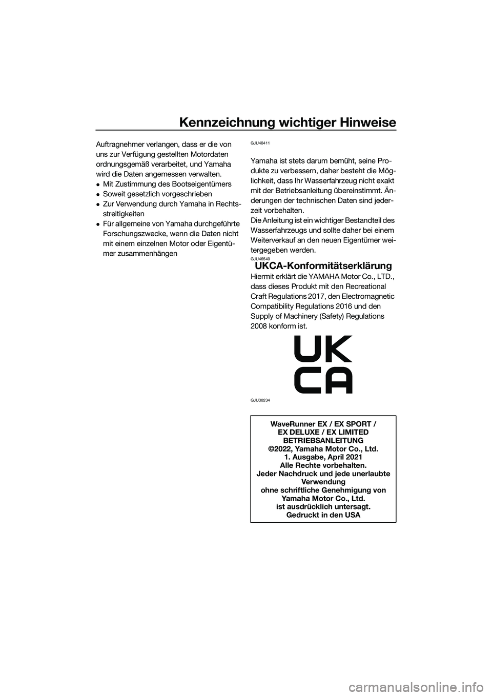 YAMAHA EX 2022 Betriebsanleitungen (in German) Kennzeichnung wichtiger Hinweise
Auftragnehmer verlangen, dass er die von
uns zur Verfügung gestellten Motordaten
ordnungsgemäß verarbeitet, und Yamaha
wird die Daten angemessen verwalten.
Mi YAMAHA EX 2022 Betriebsanleitungen (in German) Kennzeichnung wichtiger Hinweise
Auftragnehmer verlangen, dass er die von
uns zur Verfügung gestellten Motordaten
ordnungsgemäß verarbeitet, und Yamaha
wird die Daten angemessen verwalten.
Mi