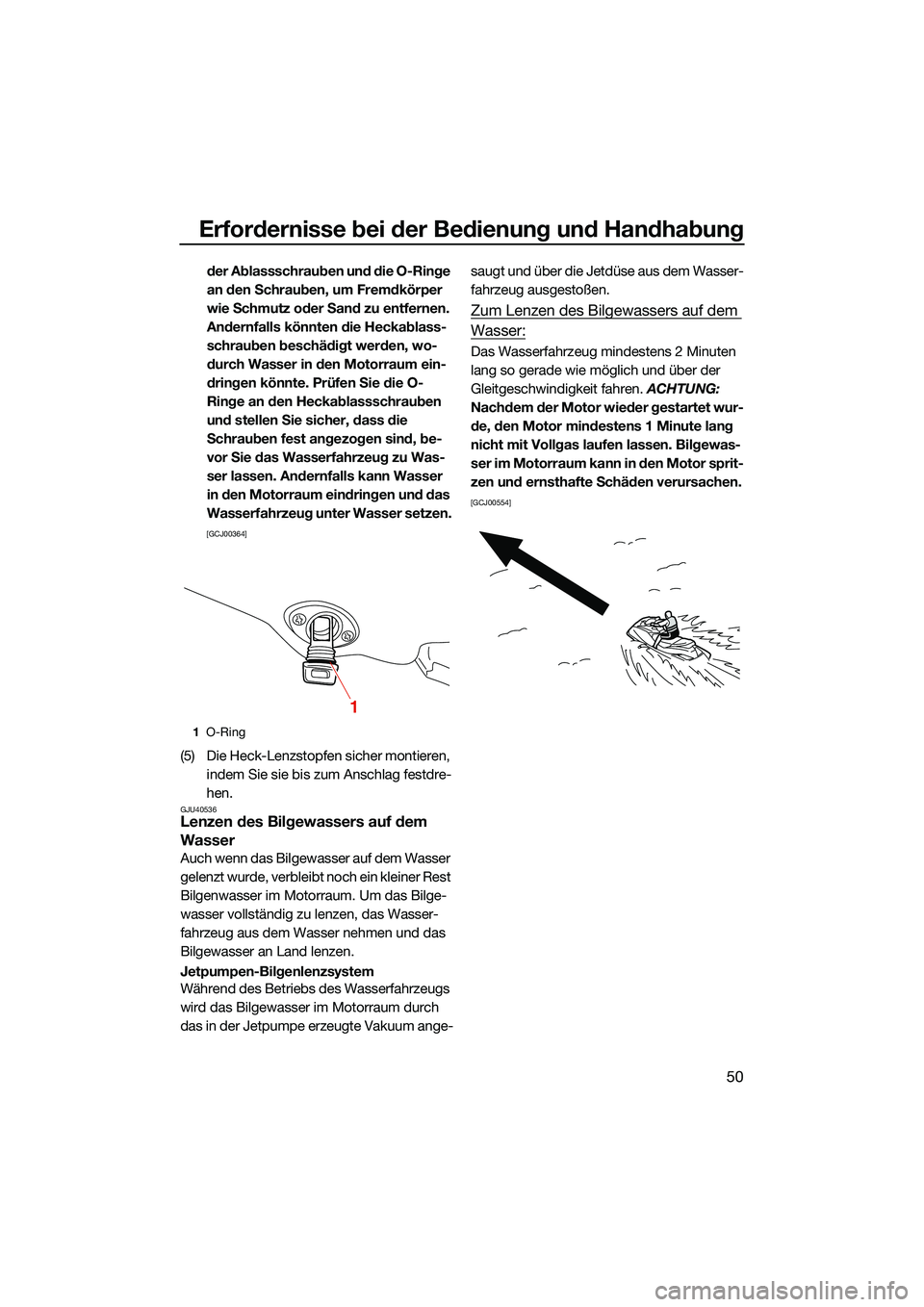 YAMAHA EX LIMITED 2022 Betriebsanleitungen (in German) Erfordernisse bei der Bedienung und Handhabung
50
der Ablassschrauben und die O-Ringe
an den Schrauben, um Fremdkörper
wie Schmutz oder Sand zu entfernen.
Andernfalls könnten die Heckablass-
schr YAMAHA EX LIMITED 2022 Betriebsanleitungen (in German) Erfordernisse bei der Bedienung und Handhabung
50
der Ablassschrauben und die O-Ringe
an den Schrauben, um Fremdkörper
wie Schmutz oder Sand zu entfernen.
Andernfalls könnten die Heckablass-
schr