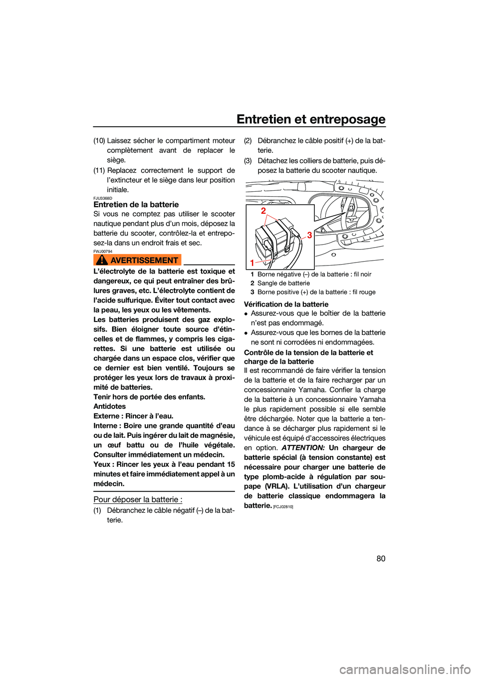 YAMAHA EX LIMITED 2022 Notices Demploi (in French) Entretien et entreposage
80
(10) Laissez sécher le compartiment moteurcomplètement avant de replacer le
siège.
(11) Replacez correctement le support de l’extincteur et le siège dans leur positio YAMAHA EX LIMITED 2022 Notices Demploi (in French) Entretien et entreposage
80
(10) Laissez sécher le compartiment moteurcomplètement avant de replacer le
siège.
(11) Replacez correctement le support de l’extincteur et le siège dans leur positio