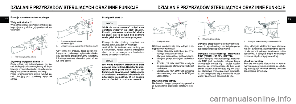 YAMAHA EX SPORT 2021  Instrukcja obsługi (in Polish) 2829Funkcje kontrolne skutera wodnego
Wyłącznik silnika  Wyłącznik  silnika  (czerwony  przycisk)  za-trzymuje pracę silnika, gdy przełącznik jest wciśnięty.
1. Przycisk wyłącznika silnika
