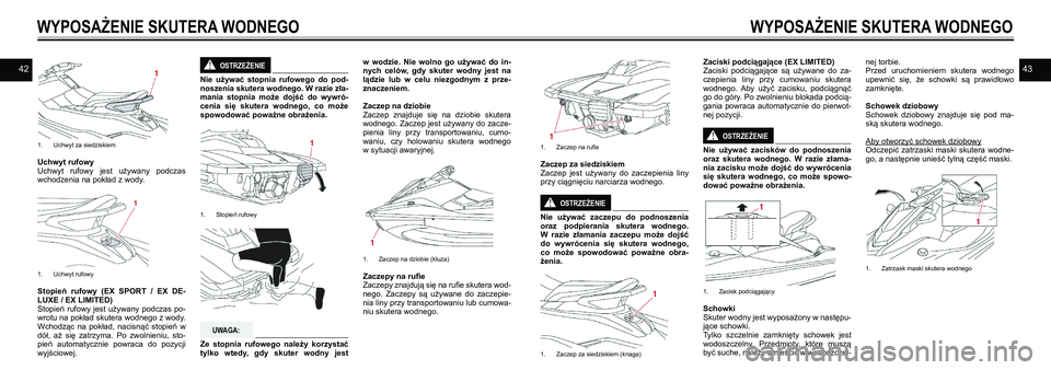 YAMAHA EX SPORT 2021  Instrukcja obsługi (in Polish) 4243
1. Uchwyt za siedziskiem
Uchwyt rufowyUchwyt  rufowy  jest  używany  podczas wchodzenia na pokład z wody.
1. Uchwyt rufowy
Stopień  rufowy  (EX  SPORT  /  EX  DE-LUXE / EX LIMITED)Stopień  ru