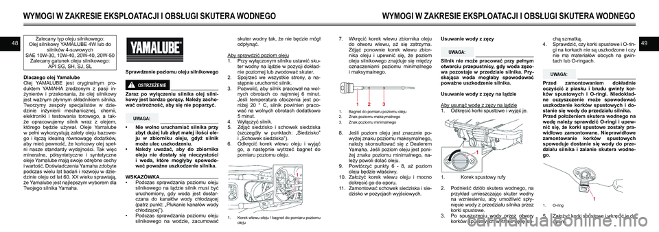 YAMAHA EX DELUXE 2021 Instrukcja obsługi (in Polish) 4849Zalecany typ oleju silnikowego: Olej silnikowy YAMALUBE 4W lub do silników 4-suwowychSAE 10W-30, 10W-40, 20W-40, 20W-50 Zalecany gatunek oleju silnikowego: API SG, SH, SJ, SL
Dlaczego olej Yamalu YAMAHA EX DELUXE 2021 Instrukcja obsługi (in Polish) 4849Zalecany typ oleju silnikowego: Olej silnikowy YAMALUBE 4W lub do silników 4-suwowychSAE 10W-30, 10W-40, 20W-40, 20W-50 Zalecany gatunek oleju silnikowego: API SG, SH, SJ, SL
Dlaczego olej Yamalu