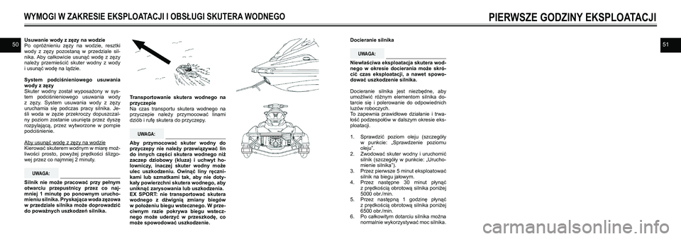 YAMAHA EX DELUXE 2021 Instrukcja obsługi (in Polish) 5051Usuwanie wody z zęzy na wodzie Po opróżnieniu zęzy na wodzie, resztki wody z zęzy pozostaną w przedziale sil-nika. Aby całkowicie usunąć wodę z zęzy należy przemieści YAMAHA EX DELUXE 2021 Instrukcja obsługi (in Polish) 5051Usuwanie wody z zęzy na wodzie Po opróżnieniu zęzy na wodzie, resztki wody z zęzy pozostaną w przedziale sil-nika. Aby całkowicie usunąć wodę z zęzy należy przemieści