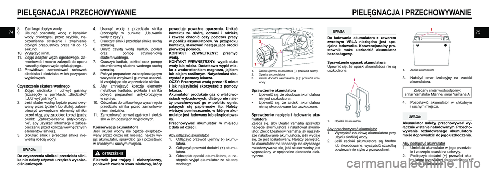 YAMAHA EX DELUXE 2021  Instrukcja obsługi (in Polish) 74758. Zamknąć dopływ wody.9. Usunąć  pozostałą  wodę  z  kanałów wody  chłodzącej  przez  szybkie,  na-przemienne  ściskanie  i  zwalnianie dźwigni  przepustnicy  przez  10  do  15 seku