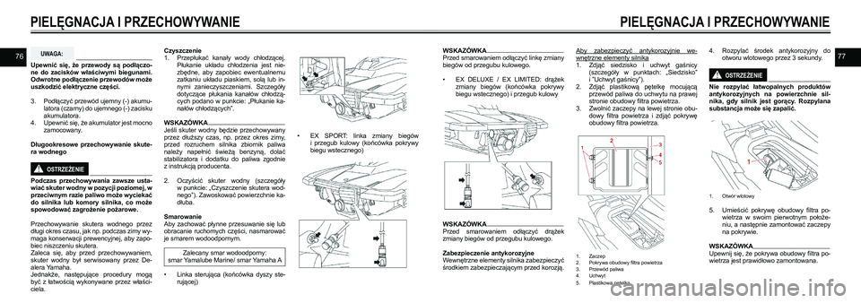YAMAHA EX DELUXE 2021 Instrukcja obsługi (in Polish) 7677UWAGA:
Upewnić się, że przewody są podłączo-ne do zacisków właściwymi biegunami. Odwrotne podłączenie przewodów może uszkodzić elektryczne części.
3. Podłączyć przewód YAMAHA EX DELUXE 2021 Instrukcja obsługi (in Polish) 7677UWAGA:
Upewnić się, że przewody są podłączo-ne do zacisków właściwymi biegunami. Odwrotne podłączenie przewodów może uszkodzić elektryczne części.
3. Podłączyć przewód
