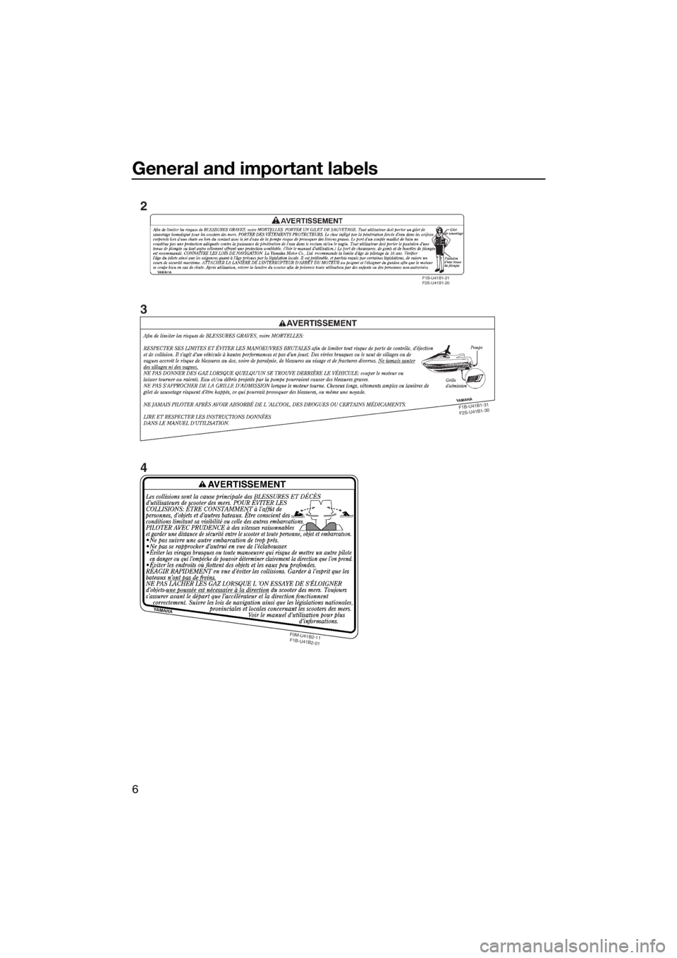 YAMAHA EX 2018 User Guide General and important labels
6
F
1
B
-U
4
1
B
1
-3
1
F
2
S
-U
4
1
B
1
-3
0
F1B-U41B1-21
F2S-U41B1-20
F0M-U41B2-11
F1B-U41B2-01
3
4 2
UF3Y71E0.book Page 6 Thursday, May 25, 2017 11:17 AM YAMAHA EX 2018 User Guide General and important labels
6
F
1
B
-U
4
1
B
1
-3
1
F
2
S
-U
4
1
B
1
-3
0
F1B-U41B1-21
F2S-U41B1-20
F0M-U41B2-11
F1B-U41B2-01
3
4 2
UF3Y71E0.book Page 6 Thursday, May 25, 2017 11:17 AM