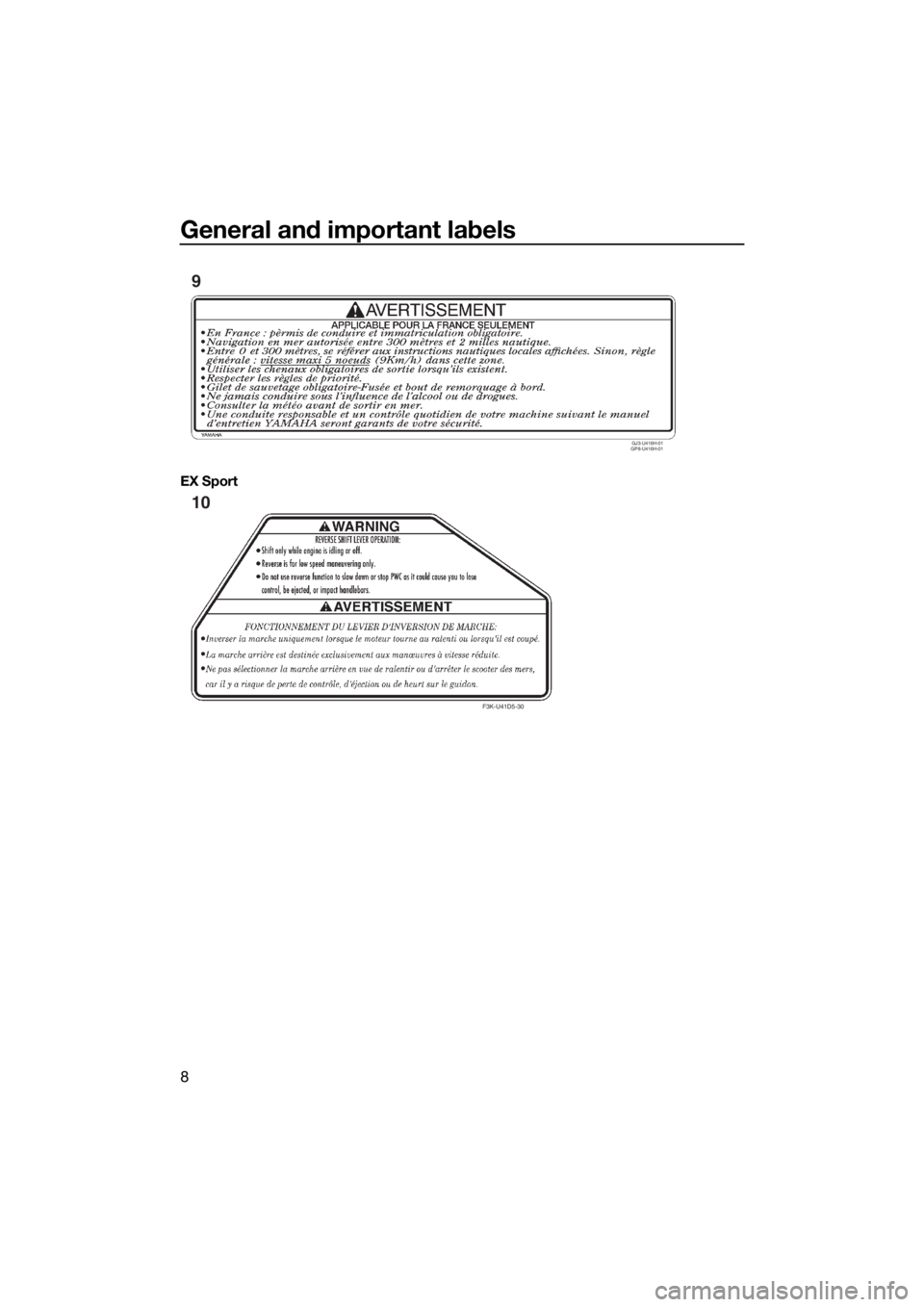 YAMAHA EX 2018 User Guide General and important labels
8
EX Sport
GJ3-U416H-01
GP8-U416H-01
9
F3K-U41D5-30
10
UF3Y71E0.book Page 8 Thursday, May 25, 2017 11:17 AM YAMAHA EX 2018 User Guide General and important labels
8
EX Sport
GJ3-U416H-01
GP8-U416H-01
9
F3K-U41D5-30
10
UF3Y71E0.book Page 8 Thursday, May 25, 2017 11:17 AM