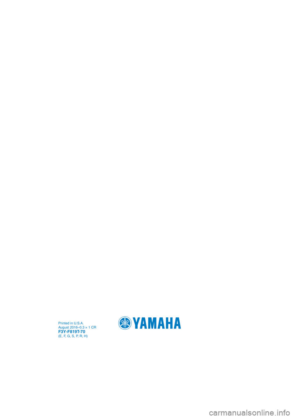 YAMAHA EX SPORT 2017  Owners Manual Printed in U.S.A.
August 2016–0.3 × 1 CR
F3Y-F819T-70(E, F, G, S, P, R, H) 