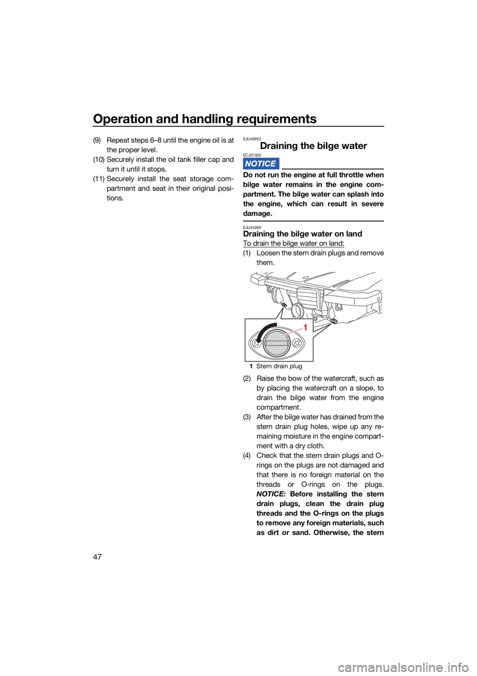 YAMAHA EX DELUXE 2021 Workshop Manual Operation and handling requirements
47
(9) Repeat steps 6–8 until the engine oil is atthe proper level.
(10) Securely install the oil tank filler cap and turn it until it stops.
(11) Securely instal YAMAHA EX DELUXE 2021 Workshop Manual Operation and handling requirements
47
(9) Repeat steps 6–8 until the engine oil is atthe proper level.
(10) Securely install the oil tank filler cap and turn it until it stops.
(11) Securely instal