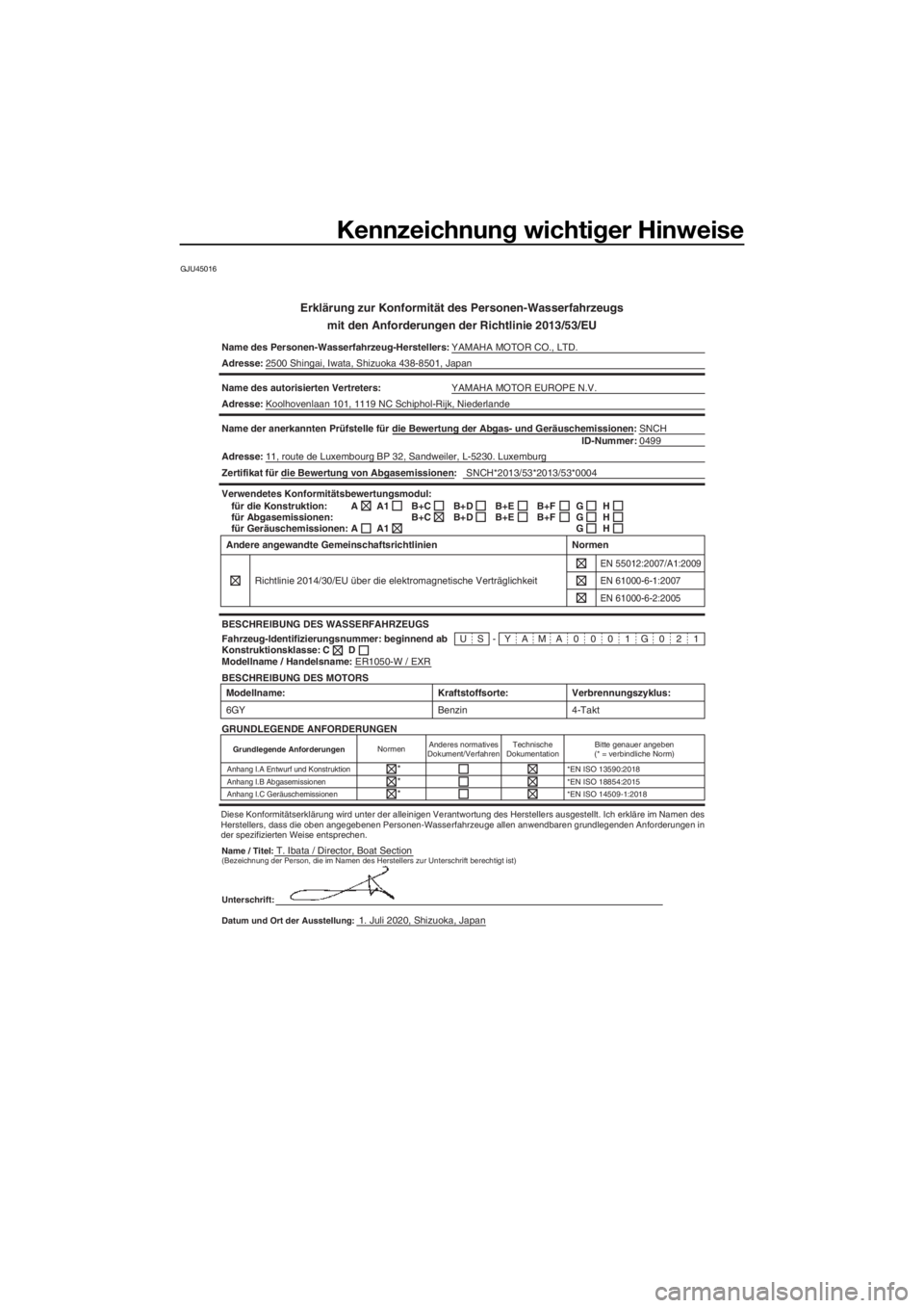 YAMAHA EXR 2021  Betriebsanleitungen (in German) Kennzeichnung wichtiger Hinweise
GJU45016
Erklärung zur Konformität des Personen-Wasserfahrzeugs
mit den Anforderun gen der Richtlinie 2013/53/EU
Name des Personen-Wasserfahrzeug-Herstellers: YAMAHA