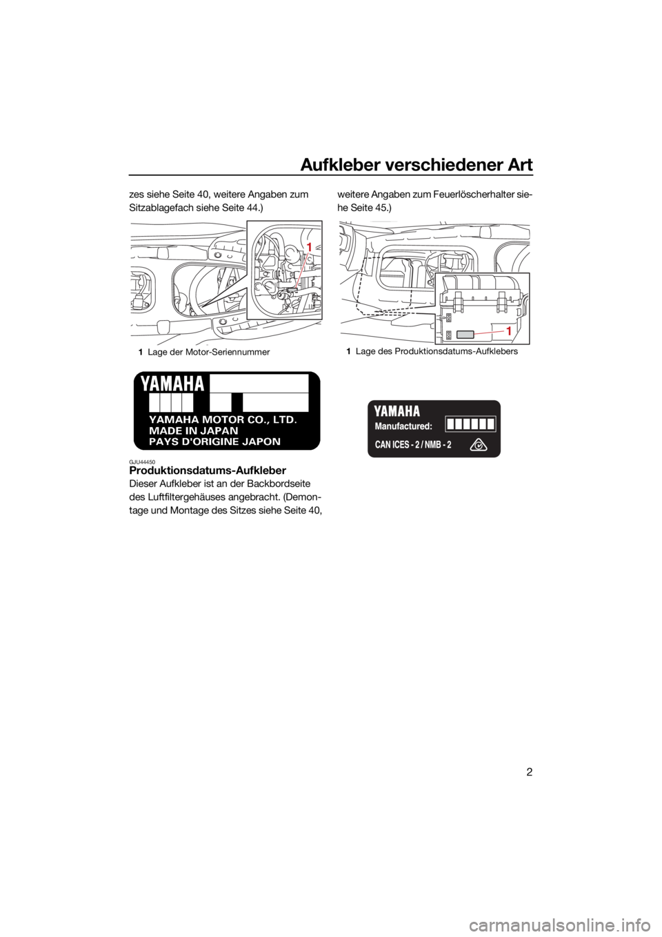 YAMAHA FJR1300 2021 Betriebsanleitungen (in German) Aufkleber verschiedener Art
2
zes siehe Seite 40, weitere Angaben zum
Sitzablagefach siehe Seite 44.)
GJU44450Produktionsdatums-Aufkleber
Dieser Aufkleber ist an der Backbordseite
des Luftfiltergeh YAMAHA FJR1300 2021 Betriebsanleitungen (in German) Aufkleber verschiedener Art
2
zes siehe Seite 40, weitere Angaben zum
Sitzablagefach siehe Seite 44.)
GJU44450Produktionsdatums-Aufkleber
Dieser Aufkleber ist an der Backbordseite
des Luftfiltergeh