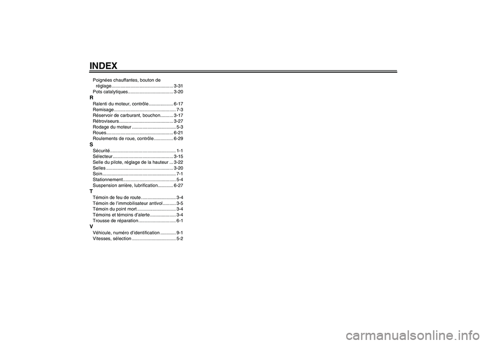 YAMAHA FJR1300A 2010  Notices Demploi (in French) INDEXPoignées chauffantes, bouton de 
réglage................................................ 3-31
Pots catalytiques ................................... 3-20RRalenti du moteur, contrôle ...........