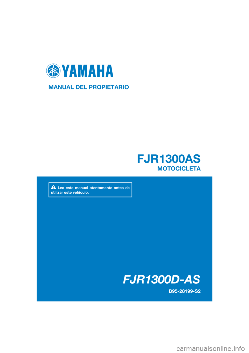 YAMAHA FJR1300AS 2020  Manuale de Empleo (in Spanish) DIC183
FJR1300D-AS
FJR1300AS
MANUAL DEL PROPIETARIO
B95-28199-S2
MOTOCICLETA
Lea este manual atentamente antes de 
utilizar este vehículo.
[Spanish  (S)] 