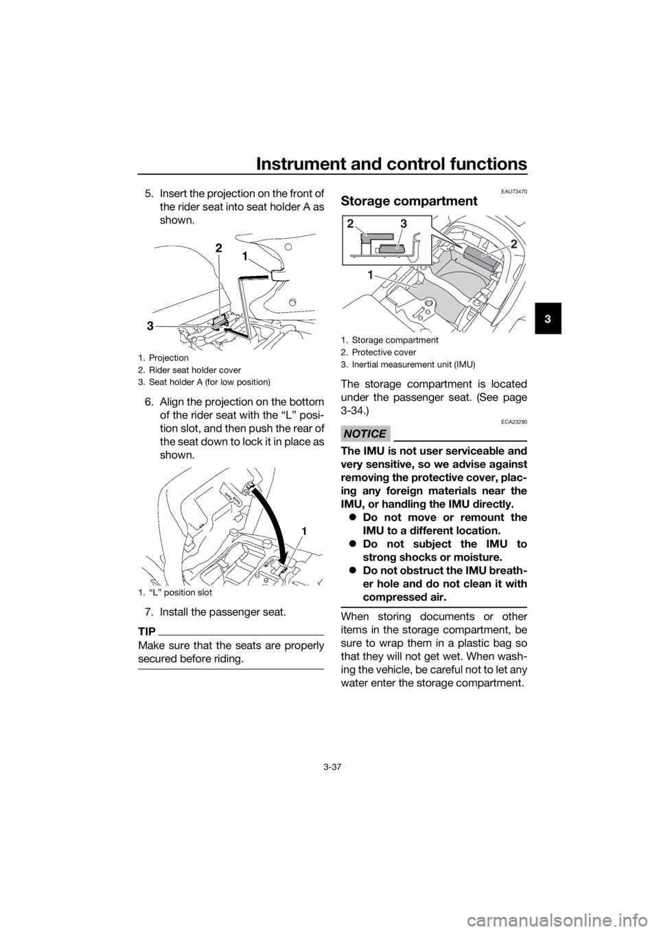 YAMAHA FJR1300AS 2018 Workshop Manual Instrument and control functions
3-37
3
5. Insert the projection on the front of
the rider seat into seat holder A as
shown.
6. Align the projection on the bottom of the rider seat with the “L” po YAMAHA FJR1300AS 2018 Workshop Manual Instrument and control functions
3-37
3
5. Insert the projection on the front of
the rider seat into seat holder A as
shown.
6. Align the projection on the bottom of the rider seat with the “L” po