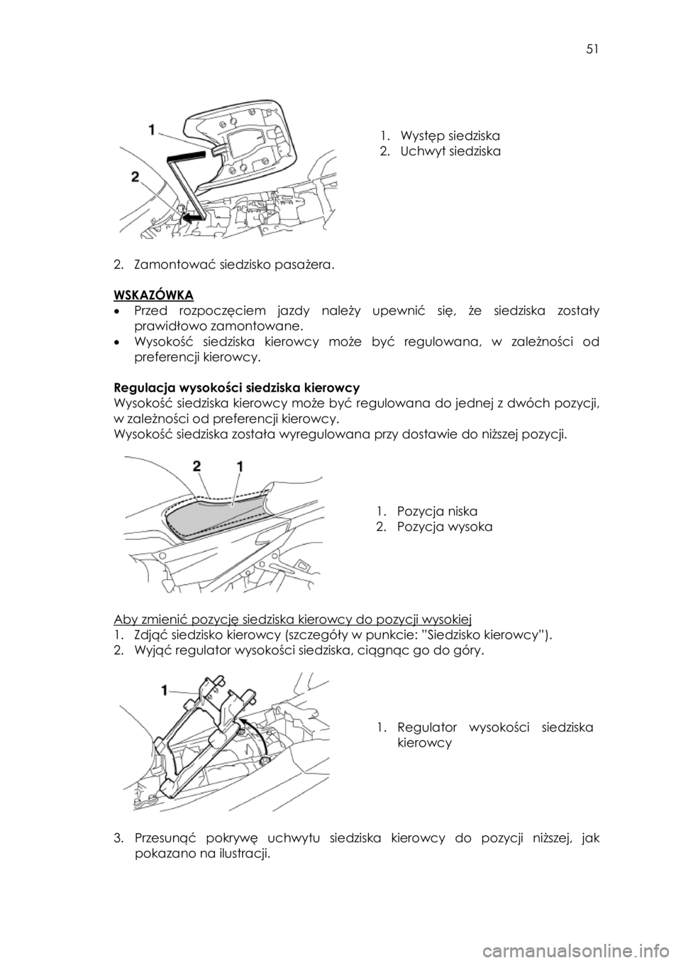 YAMAHA FJR1300AS 2016 Instrukcja obsługi (in Polish)
51
1. Występ siedziska
2. Uchwyt siedziska
2. Zamontować siedzisko pasażera.
WSKAZÓWKA
• Przed rozpoczęciem jazdy należy upewnić się, że siedziska zosta YAMAHA FJR1300AS 2016 Instrukcja obsługi (in Polish)
51
1. Występ siedziska
2. Uchwyt siedziska
2. Zamontować siedzisko pasażera.
WSKAZÓWKA
• Przed rozpoczęciem jazdy należy upewnić się, że siedziska zosta