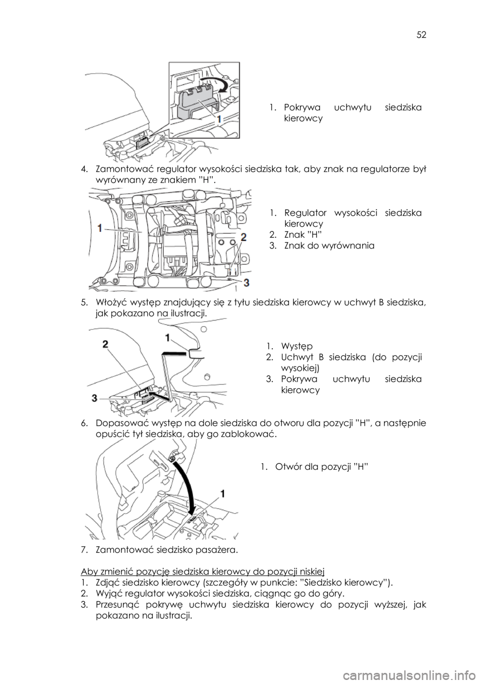 YAMAHA FJR1300AS 2016 Instrukcja obsługi (in Polish)
52
1. Pokrywa uchwytu siedziska
kierowcy
4. Zamontować regulator wysokości siedziska tak, aby znak na regulatorze był
wyrównany ze znakiem ”H”.
1. Regulator YAMAHA FJR1300AS 2016 Instrukcja obsługi (in Polish)
52
1. Pokrywa uchwytu siedziska
kierowcy
4. Zamontować regulator wysokości siedziska tak, aby znak na regulatorze był
wyrównany ze znakiem ”H”.
1. Regulator