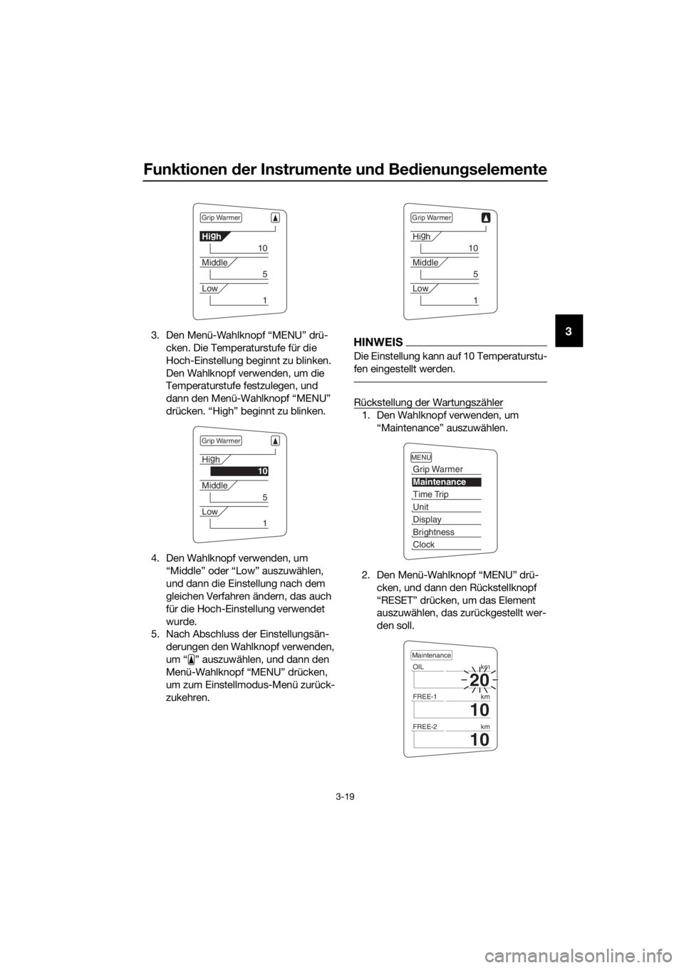 YAMAHA FJR1300AS 2016  Betriebsanleitungen (in German) Funktionen der Instrumente un d Bed ienung selemente
3-19
33. Den Menü-Wahlknopf “MENU” drü-
cken. Die Temperaturstufe für die 
Hoch-Einstellung beginnt zu blinken.
Den Wahlknopf verwenden, um 