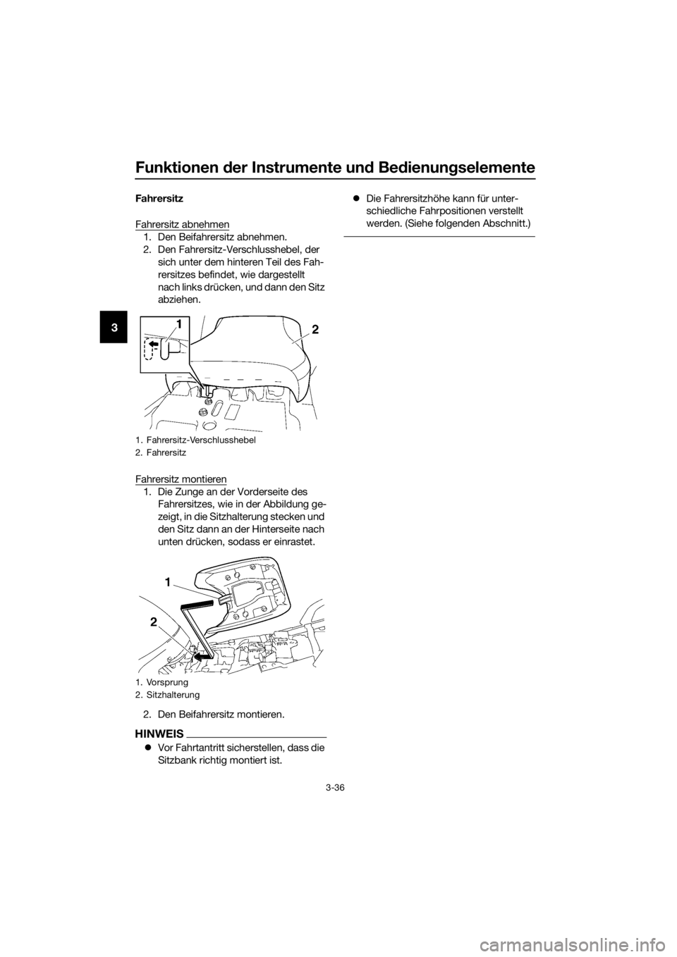 YAMAHA FJR1300AS 2016 Betriebsanleitungen (in German) Funktionen der Instrumente un d Be dienung selemente
3-36
3
Fahrersitz
Fahrersitz abnehmen
1. Den Beifahrersitz abnehmen.
2. Den Fahrersitz-Verschlusshebel, der
sich unter dem hinteren Teil des Fah-
YAMAHA FJR1300AS 2016 Betriebsanleitungen (in German) Funktionen der Instrumente un d Be dienung selemente
3-36
3
Fahrersitz
Fahrersitz abnehmen
1. Den Beifahrersitz abnehmen.
2. Den Fahrersitz-Verschlusshebel, der
sich unter dem hinteren Teil des Fah-