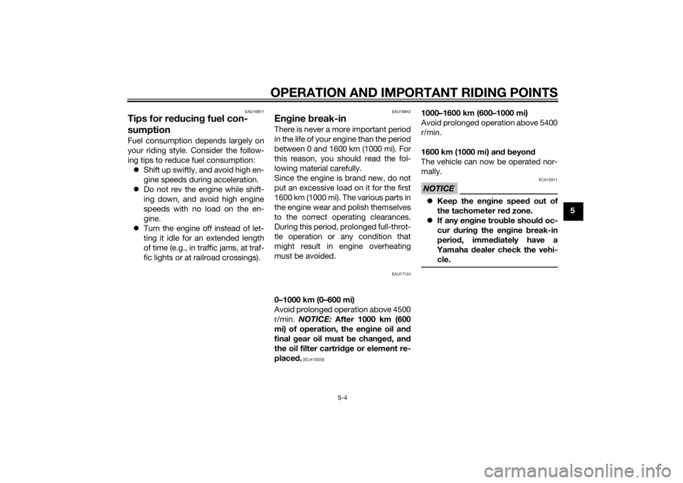 YAMAHA FJR1300AS 2015 Manual PDF OPERATION AND IMPORTANT RIDING POINTS
5-4
5
EAU16811
Tips for reducing fuel con-
sumptionFuel consumption depends largely on
your riding style. Consider the follow-
ing tips to reduce fuel consumption YAMAHA FJR1300AS 2015 Manual PDF OPERATION AND IMPORTANT RIDING POINTS
5-4
5
EAU16811
Tips for reducing fuel con-
sumptionFuel consumption depends largely on
your riding style. Consider the follow-
ing tips to reduce fuel consumption