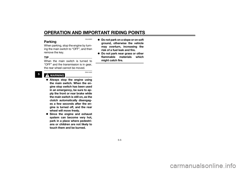 YAMAHA FJR1300AS 2015 Manual PDF OPERATION AND IMPORTANT RIDING POINTS
5-5
5
EAU40583
ParkingWhen parking, stop the engine by turn-
ing the main switch to “OFF”, and then
remove the key.TIPWhen the main switch is turned to
the r YAMAHA FJR1300AS 2015 Manual PDF OPERATION AND IMPORTANT RIDING POINTS
5-5
5
EAU40583
ParkingWhen parking, stop the engine by turn-
ing the main switch to “OFF”, and then
remove the key.TIPWhen the main switch is turned to
the r