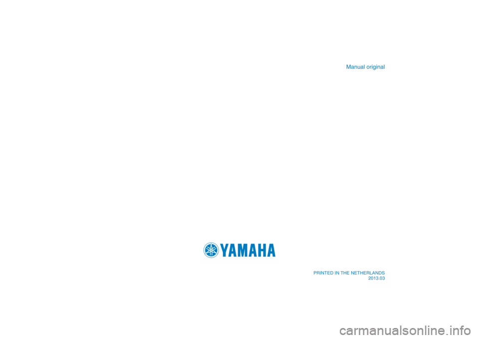 YAMAHA FJR1300AS 2013  Manual de utilização (in Portuguese) PRINTED IN THE NETHERLANDS2013.03
DIC183
Manual original 