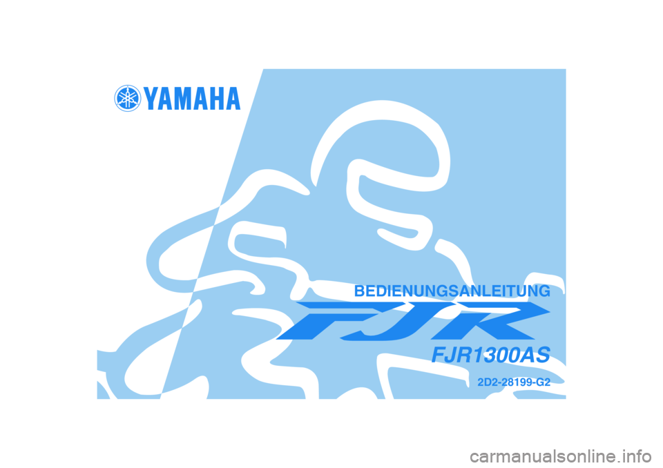 YAMAHA FJR1300AS 2008  Betriebsanleitungen (in German) 2D2-28199-G2
FJR1300AS
BEDIENUNGSANLEITUNG 