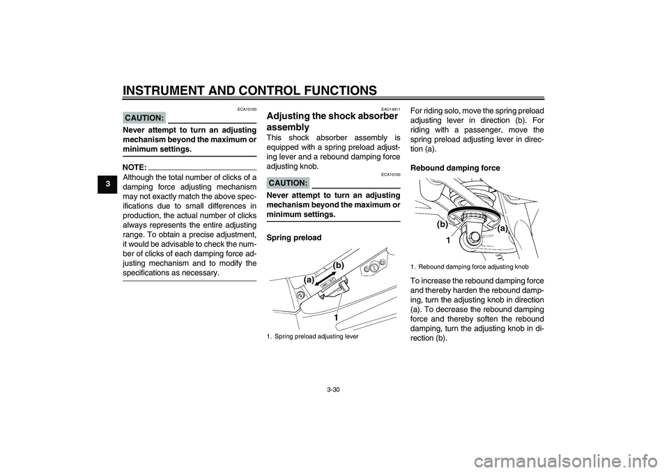 YAMAHA FJR1300AS 2007 Service Manual INSTRUMENT AND CONTROL FUNCTIONS
3-30
3
CAUTION:
ECA10100
Never attempt to turn an adjusting
mechanism beyond the maximum orminimum settings.NOTE:Although the total number of clicks of a
damping force YAMAHA FJR1300AS 2007 Service Manual INSTRUMENT AND CONTROL FUNCTIONS
3-30
3
CAUTION:
ECA10100
Never attempt to turn an adjusting
mechanism beyond the maximum orminimum settings.NOTE:Although the total number of clicks of a
damping force
