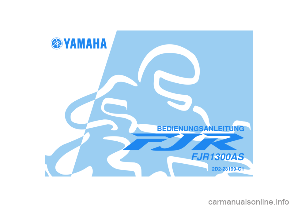 YAMAHA FJR1300AS 2007  Betriebsanleitungen (in German) 2D2-28199-G1
FJR1300AS
BEDIENUNGSANLEITUNG 