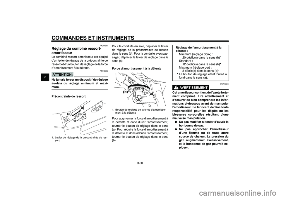 YAMAHA FJR1300AS 2007  Notices Demploi (in French) COMMANDES ET INSTRUMENTS
3-30
3
FAU14911
Réglage du combiné ressort-
amortisseur Le combiné ressort-amortisseur est équipé
d’un levier de réglage de la précontrainte de
ressort et d’un bout